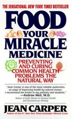 Food: Your Miracle Medicine – 9780061013300, paperback, Jean Carper