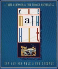 The Math Kit: A Three-Dimensional Tour Through Mathematics – Hardcover – GOOD