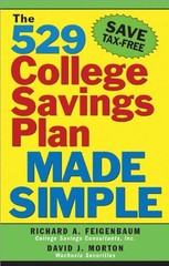 THE 529 COLLEGE SAVINGS PLAN MADE SIMPLE By Richard Feigenbaum & David Morton VG