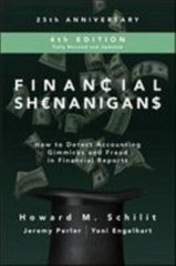 Financial Shenanigans, Fourth Edition: How to Detect Accounting Gimmicks and Fr