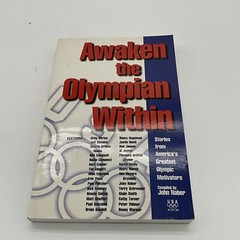 Awaken the Olympian Within: Stories from Americas Greatest Olympic Signed BU