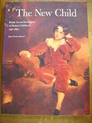 The New Child : British Art and the Origins of Modern Childhood,