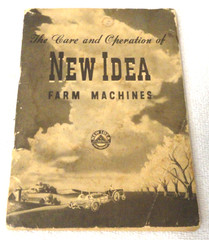 The Care and Operation of NEW IDEA FARM MACHINES 64 pages