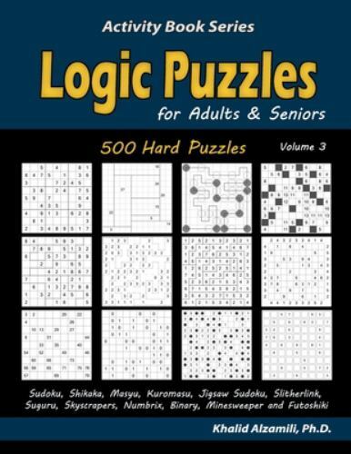 Logic Puzzles for Adults & Seniors: 500 Hard Puzzles (Sudoku, Shikaka, Masyu,…