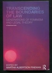 Transcending the Boundaries of Law • Generations of Feminism edited by Fineman