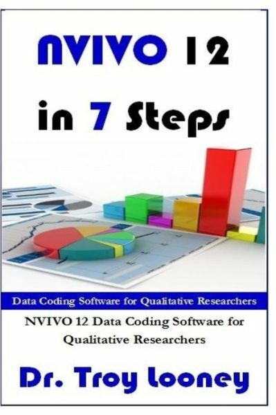NVIVO 12 in 7 Steps: Qualitative Data Analysis and Coding for Researchers w…