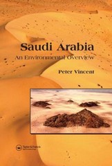 Saudi Arabia: an Environmental Overview Hardcover Peter Vincent