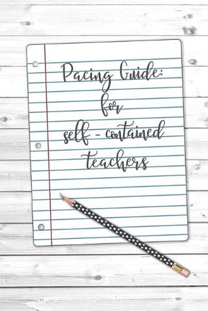 Pacing Guide: For Self-Contained Teachers: Weekly – 6 x 9″ – 110 pages – Matte C