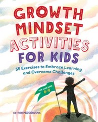 Growth Mindset Activities for Kids: 55 Exercises to Embrace Learning and: Used