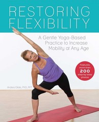 Restoring Flexibility: A Gentle Yoga-Based Practice to Increase Mobility at …
