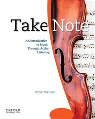 Take Note : An Introduction to Music Through Active Listening Rob