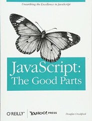 JavaScript: The Good Parts By Douglas Crockford
