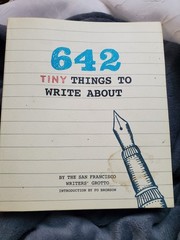 Things to Ser.: 642 Tiny Things to Write About by San Francisco Writers’ Grotto
