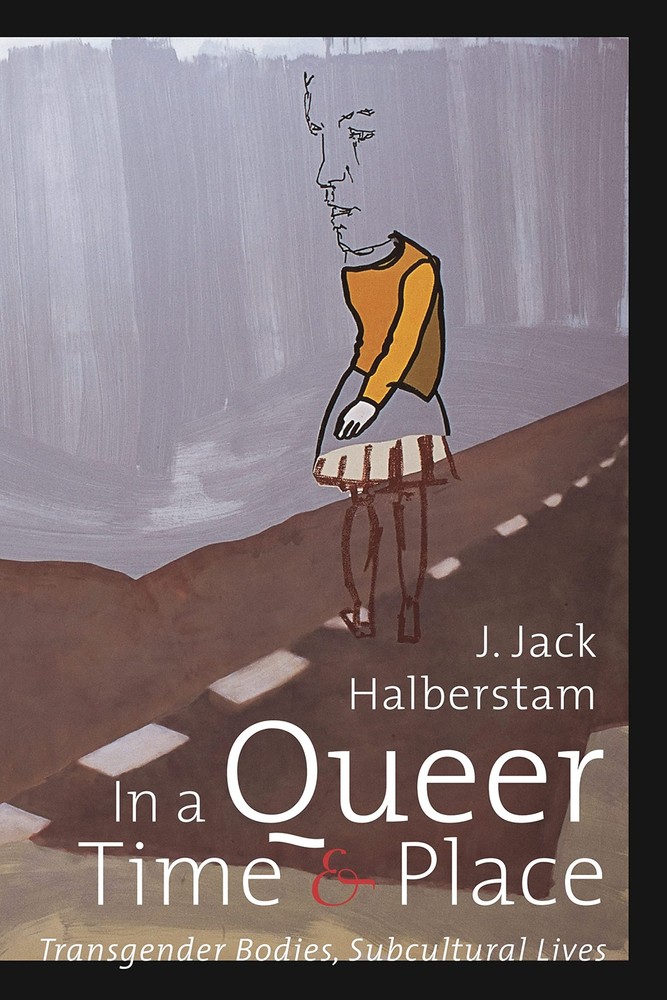 In a Queer Time and Place: Transgender Bodies, Subcultural Lives (Sexual Cul…