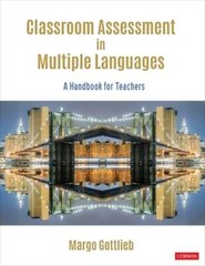 Classroom Assessment in Multiple Languages: A Handbook for Teachers by Gottlieb