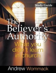 The Believers Authority – Spiral-bound By Andrew Wommack – GOOD