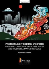 Protecting Cities From Wildfires: Improving California’s Land-Use, Water And Bru