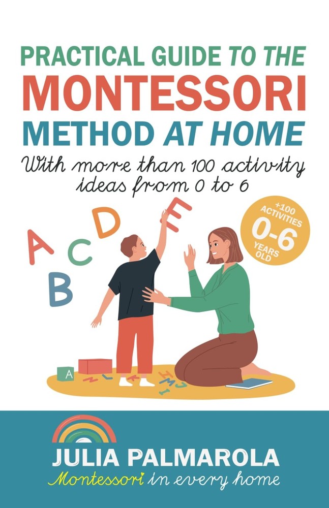 Practical Guide to the Montessori Method at Home by Julia Palmarola