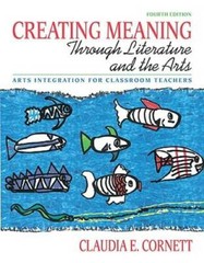 Creating Meaning through Literature and the Arts: Arts Integration for Cl – GOOD