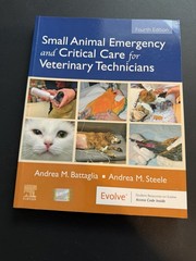 Small Animal Emergency and Critical Care for Veterinary Technicians by Andrea M.