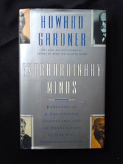 Extraordinary Minds Portraits of Exceptional Individuals 1st ed /Howard Gardner
