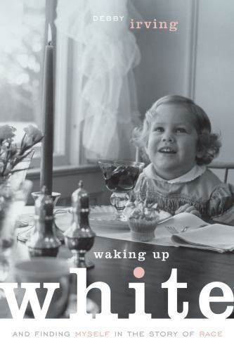 Waking Up White, and Finding Myself in the Story of Race Books