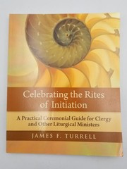 Celebrating the Rites of Initiation: A Practical Ceremonial Gu…