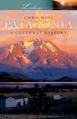 Patagonia: A Cultural History (Landscapes of the Imagination) – Hardcover – GOOD