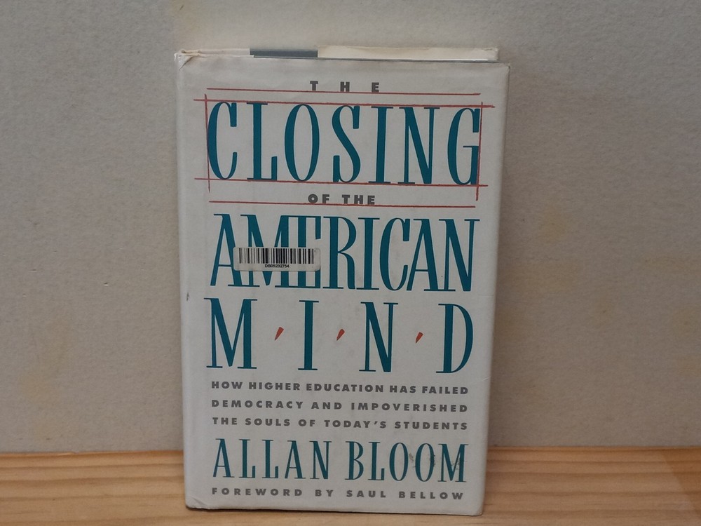 The Closing of the American Mind – Allan Bloom – HC – Acceptable