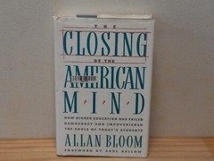 The Closing of the American Mind – Allan Bloom – HC – Acceptable