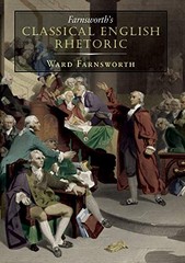 FARNSWORTH’S CLASSICAL ENGLISH RHETORIC By Ward Farnsworth *Excellent Condition*