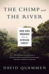 The Chimp and the River : How Aids Emerged from an African Forest
