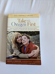 Take Your Oxygen First: Protecting Your Health and Happiness While Caring – GOOD