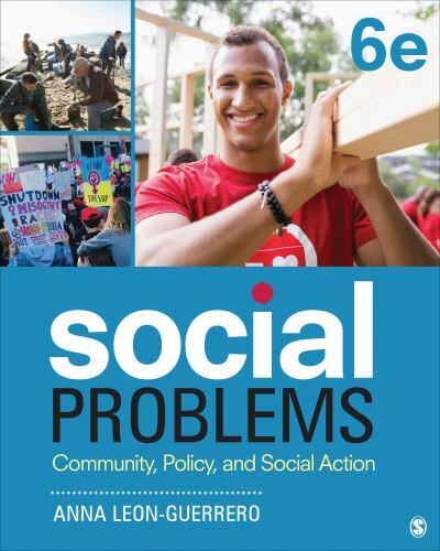 Social Problems : Community, Policy, and Social Action by Anna Y. Leon-Guerrero