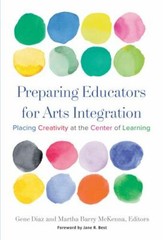 Preparing Educators for Arts Integration: Placing Creativity at the Center of ..