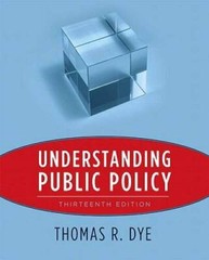 Understanding Public Policy (13th Edition) – Hardcover By Dye, Thomas R. – GOOD