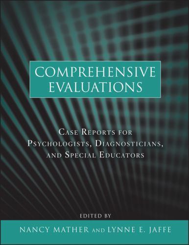 Comprehensive Evaluations: Case Reports for Psychologists, Diagnosticians, and