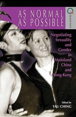 As Normal as Possible: Negotiating Sexuality and Gender in Mainland China an…