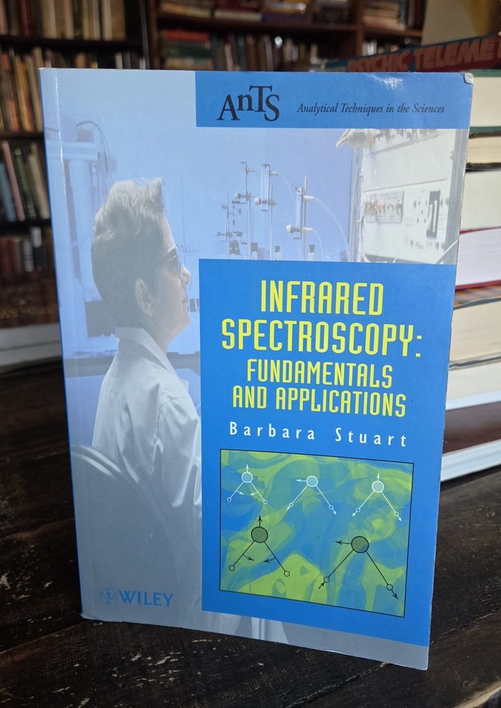Infrared Spectroscopy : Fundamentals and Applications Science Book