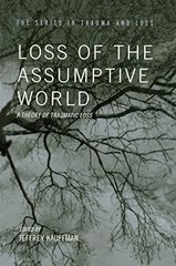 Loss of the Assumptive World: A Theory of Traumatic …