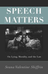 Speech Matters: On Lying, Morality, and the Law (Carl G. Hempel Lecture Seri…