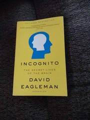 Incognito : The Secret Lives of the Brain by David Eagleman (2012, Trade…