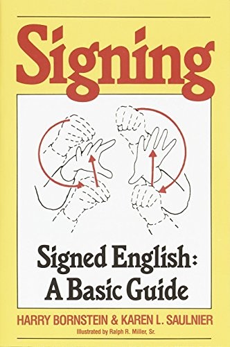 Signing: Signed English: A Basic Guide By Harry Bornstein,Karen