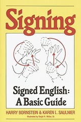 Signing: Signed English: A Basic Guide By Harry Bornstein,Karen