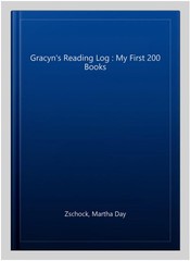 Gracyn’s Reading Log : My First 200 Books, Paperback by Zschock, Martha Day, …