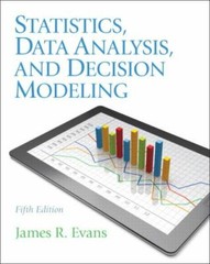 Statistics, Data Analysis, and Decision Modeling by Evans, James