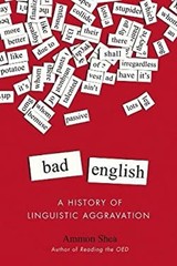 Bad English : A History of Linguistic Aggravation Paperback Ammon