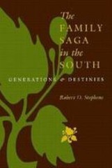 The Family Saga in the South : Generations and Destinies Robert O
