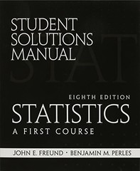 STUDENT SOLUTIONS MANUAL FOR STATISTICS: A FIRST COURSE By Betsy Farber