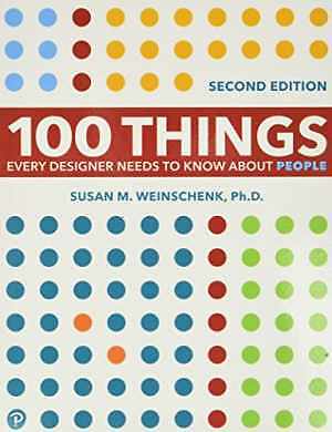100 Things Every Designer Needs to Know – Paperback, by Weinschenk Susan – Good